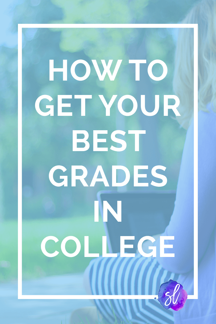 The updated and expanded ultimate guide to how to get your BEST grades in college. - Sara Laughed