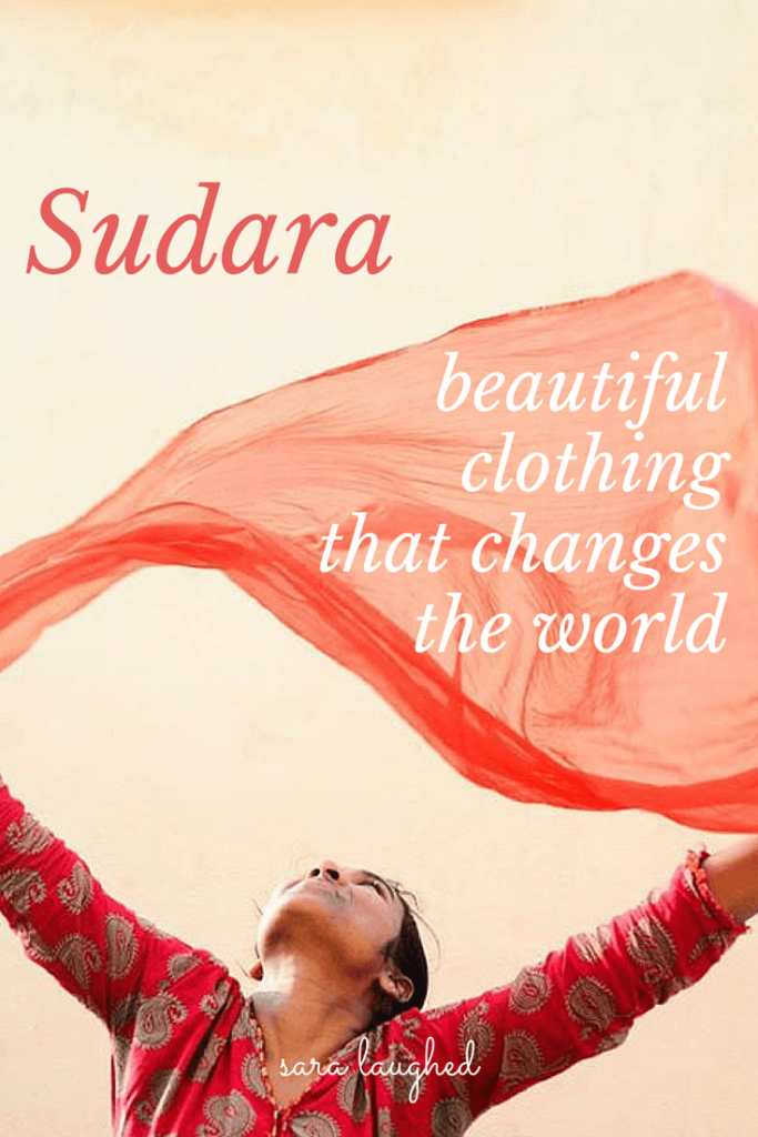 Sudara - a clothing company that helps women rise out of sexual slavery