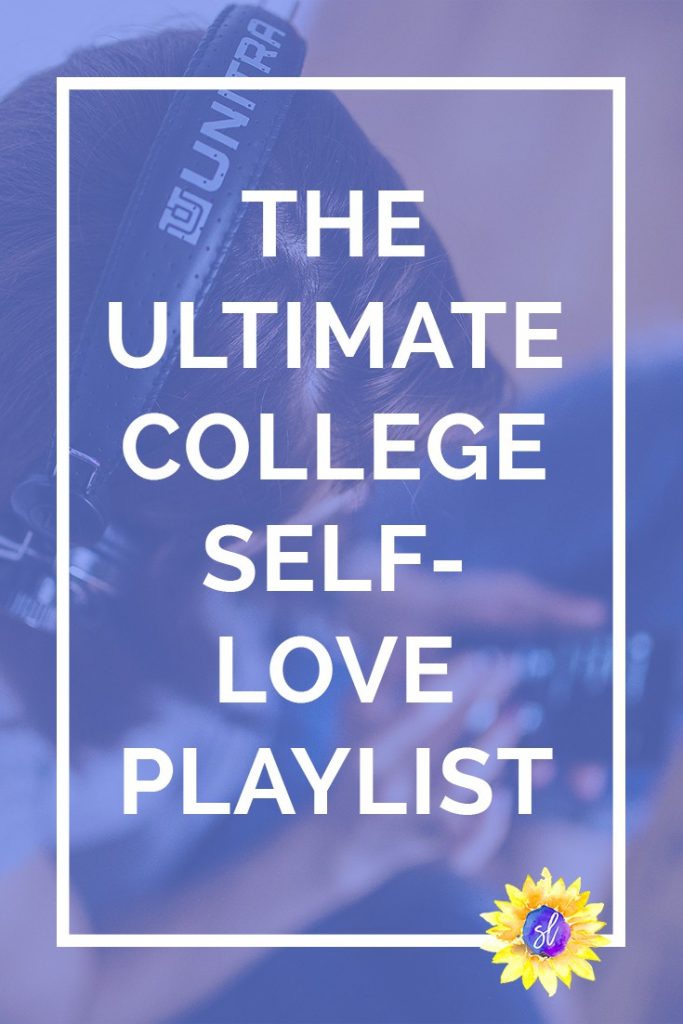 Need some happy songs or positive songs to cheer you up? Check out this positive self-love playlist especiallf for college students! - The Ultimate College Self-Love Playlist by Sara Laughed
